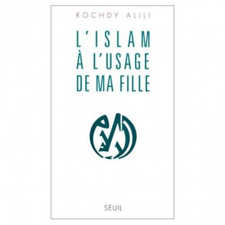 Islam à l'usage de ma fille (l')