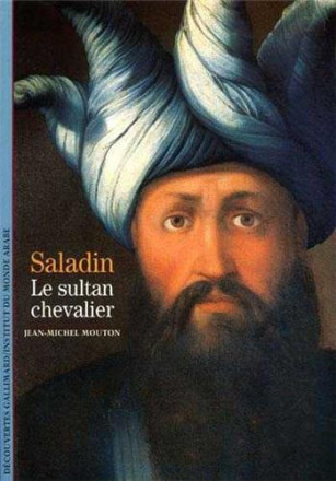 Saladin. Le sultan chevalier