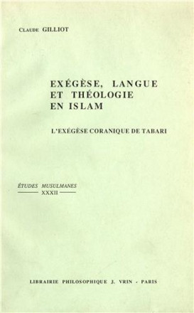 Exégèse, langue et théologie en islam l'Exégèse coranique de Tabari (m11/92)