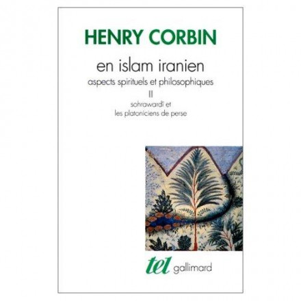 En Islam iranien Aspects spirituels et philosophiques Tome 2