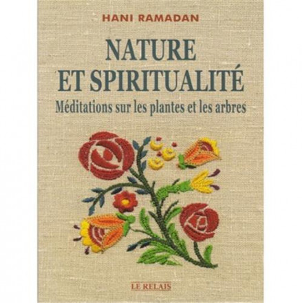 Nature et spiritualité méditations sur les plantes et les arbres
