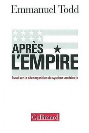 Apres l'empire (essai sur la décomposition du système américain