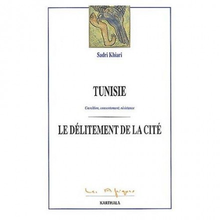 Tunisie. Coercition, consentement, résistance. Le délitement de la cité