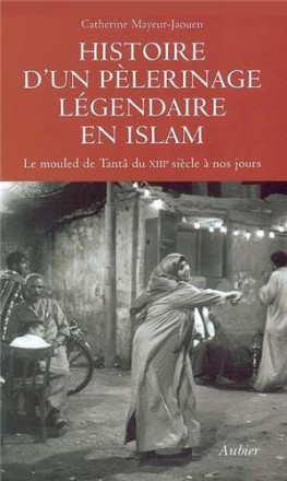 Histoire d'un pèlerinage légendaire en islam