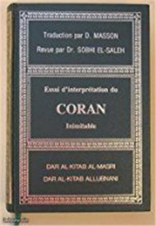 Essai d'interprétation du coran inimitable (traduction Denise Masson / préface jean Grosjean)