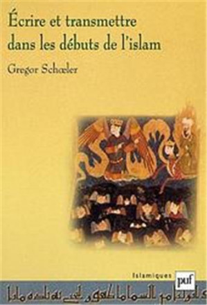 Ecrire et transmettre dans les débuts de l'Islam