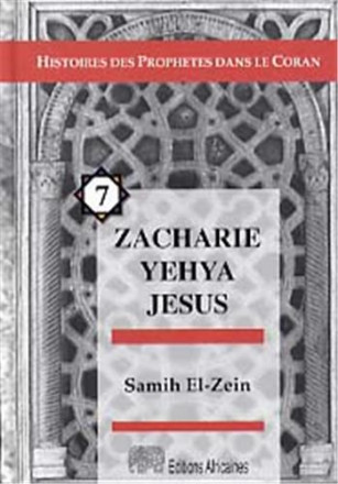 Histoires des prophètes dans le coran 7: Zacharie Yehya Jésus