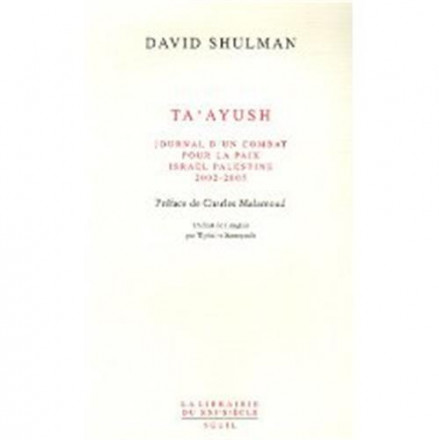 Ta'ayush, Journal d'un combat pour la paix, Israël Palestine (2002 2005) 