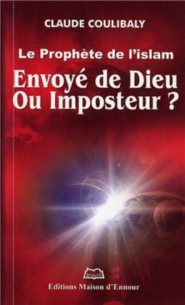 Le prophète de l'islam, envoyé de dieu ou imposteur ?