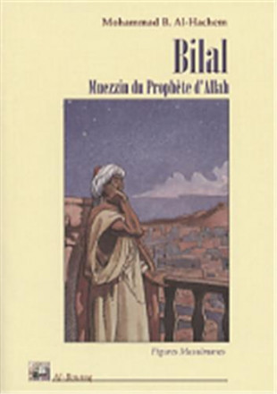 Bilal, le premier muezzin de l’islam