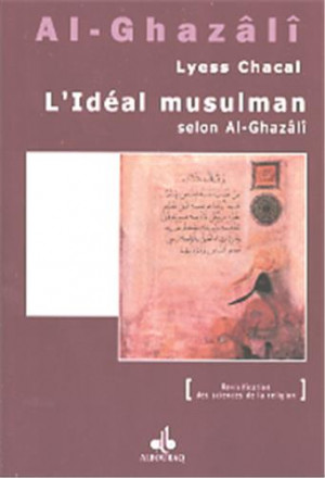 l'idéal musulman selon al Ghazali 