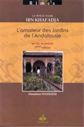 Poète vizir Ibn Khafadja l'amateur des jardins de l'Andalousie