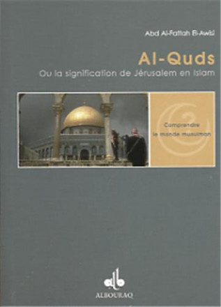 Al Quds, la signification de Jérusalem en Islam