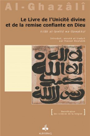 Livre de l'unicité divine et de la remise confiante en dieu (le)