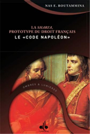 La Shariʻa, prototype du droit français: le "Code Napoléon"