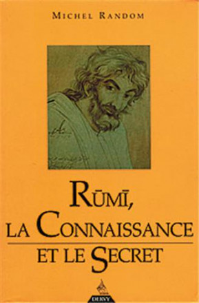 Rumi, la connaissance et le secret