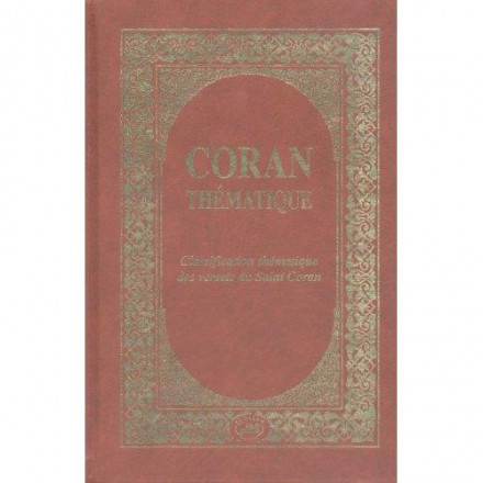 Coran thématique : classification thématique des versets du saint coran