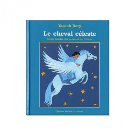 Le cheval céleste, un conte inspiré des sagesses de l'islam