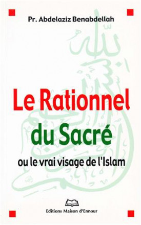 Le rationnel du sacré ou le vrai visage de l'islam