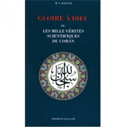 Gloire à Dieu ou les milles vérités scientifiques du coran