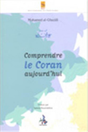 Comprendre le coran aujourd'hui