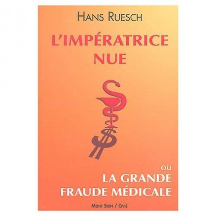 L'impératrice nue ou la grande fraude médicale