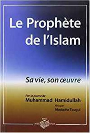 Le prophète de l'islam : sa vie, son œuvre (souple)