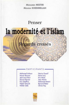 Penser la modernité et l'islam regards croisés