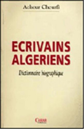 Ecrivains algériens dictionnaire biographique