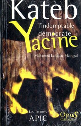 Kateb Yacine, l’indomptable démocrate