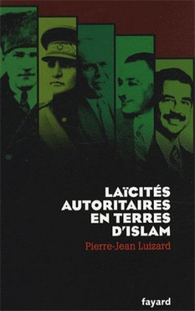Laïcités autoritaires en terres d'islam