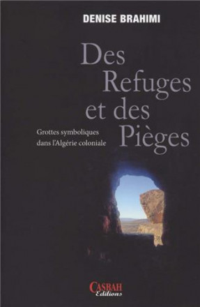 Des refuges et des pièges, grottes symboliques dans l'Algérie coloniale