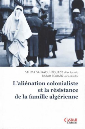L'aliénation colonialiste et la résistance de la famille algérienne