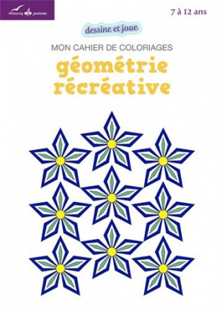 Mon cahier de coloriages géométrie récréative