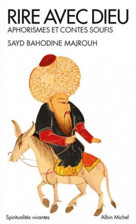 Rire avec dieu (nv éd 2015) aphorismes et contes soufis