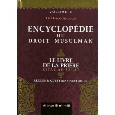 Encyclopédie du droit musulman volume 2 (le livre de la prière)