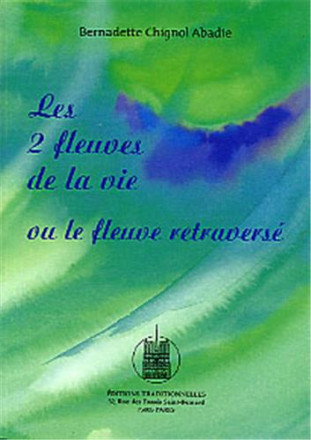 Les deux fleuves de la vie ou le fleuve retraversé