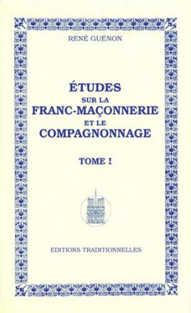 Études sur la franc maçonnerie et le compagnonnage tome i réédition
