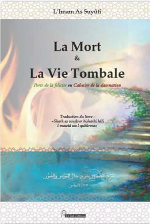 Mort & la vie tombale : porte de la félicité ou calvaire de la damnation