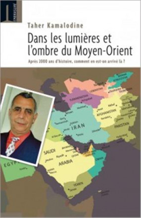 Dans les lumières et l'ombre du Moyen Orient : après 2000 ans d'histoire, comment en est on arrivé là ?