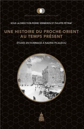 Une histoire du Proche Orient au temps présent