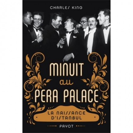 Minuit au Pera Palace la Naissance d'Istanbul