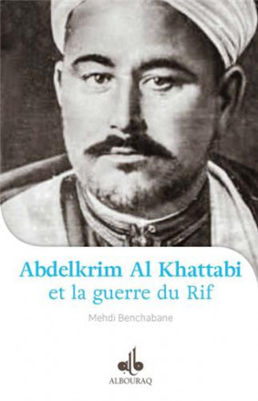 Abdelkrim Al Khattabi et la guerre du Rif