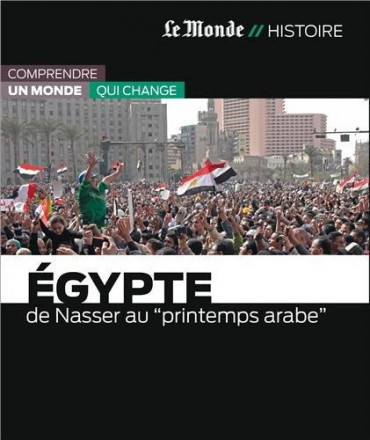 Egypte de Nasser au printemps arabe