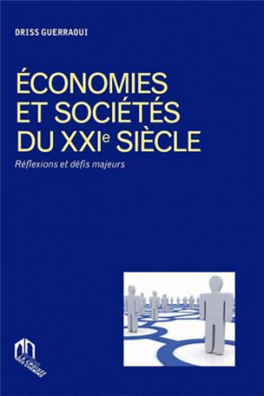 Économies et sociétés du XXIe siècle : réflexions et défis majeurs