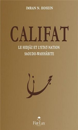 Califat: le hidjaz et l'état nation saoudo wahhabite