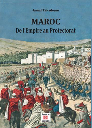 Maroc de l'empire au protectorat