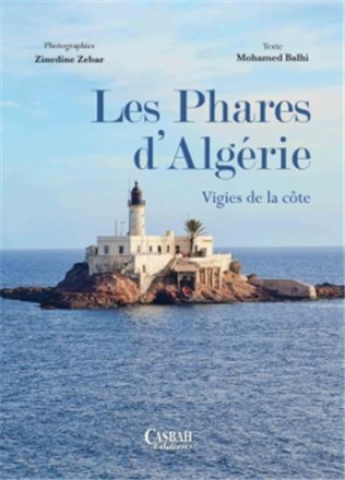 Les Phares d'Algérie, vigies de la côte