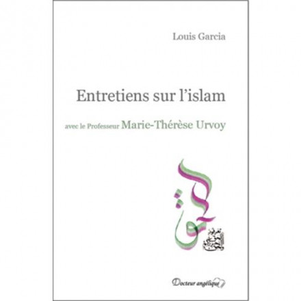 Entretiens sur l'islam avec le professeur Marie Thérèse Urvoy