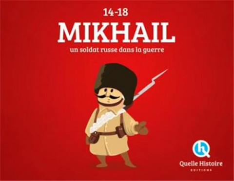 Mikhail, un soldat russe dans la guerre 14 18